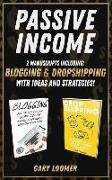 Passive Income: 2 Manuscripts Including Blogging and Dropshipping with Ideas and Strategies