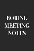 Boring Meeting Notes: Blank Lined Notebook