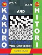 200 Kakuro and 200 Hitori Sudoku. Very Hard Version: 17x17 + 18x18 + 19x19 + 20x20 Kakuro Sudoku and 17x17 + 18x18 + 19x19 + 20x20 Hitori Sudoku Puzzl