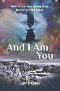 And I Am You: How Far Are They Willing to Go to Change Their Lives?