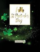 Sketchbook Plus: I Love St. Patrick's Day: 100 Large High Quality Blank Sketch Pages
