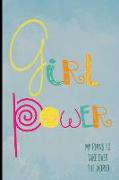Girl Power: My Plans to Take Over the World Journal with Lined Pages