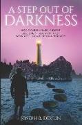 A Step Out of Darkness: How to Help Someone Enter Addiction Treatment and Walk with Them Through Recovery