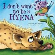 I Don't Want to Be a Hyena