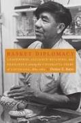 Basket Diplomacy: Leadership, Alliance-Building, and Resilience Among the Coushatta Tribe of Louisiana, 1884-1984