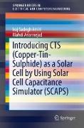 Introducing CTS (Copper-Tin-Sulphide) as a Solar Cell by Using Solar Cell Capacitance Simulator (SCAPS)