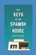 The Keys to the Spanish House: Spanish House Series: Book 1