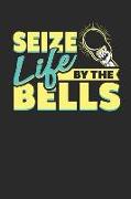 Seize Life by the Bells: Fitness Weightloss Journal 6 X 9