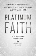 Platinum Faith: Live Brilliant, Be Resilient, & Know Your Worth