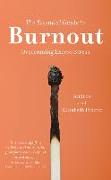 The Essential Guide to Burnout: Overcoming Excess Stress