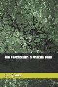 The Persecution of William Penn