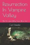 Resurrection in Vampire Valley: The Vampire Valley Series, Book Two