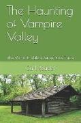 The Haunting of Vampire Valley: The Vampire Valley Series, Book Three