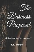 The Business Proposal: A Friends to Lovers Novel