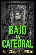 Bajo La Catedral