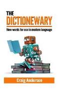 Dictionewary: New Words for Use in Modern Language