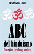 ABC del Hinduismo: Conceptos, Términos Y Nombres