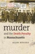 Murder and the Death Penalty in Massachusetts