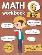Math Workbook Grade 6 (Ages 11-12): A 6th Grade Math Workbook for Learning Aligns with National Common Core Math Skills
