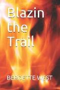 Blazin the Trail