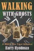 Walking with Ghosts: A Reach Time Travel Adventure