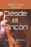 Desde El Rincón: Cuentos, Poemas Y Frases