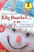 Feliz Navidad... O No. Cuentos de Una Navidad Diferente: Antologia Navideña Con Una Visión de Las Tradiciones E Historias de Esta Celebración Llena de