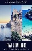 Los Viajes del Cambio de Siglo (3). Mallorca: Crónicas, Diarios Y Relatos de Viajes Y Aventuras de Un Tiempo En Que Los Viajeros Descubrían El Mundo S