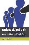 Anatomy of a Pull Shot