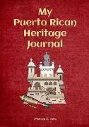 My Puerto Rican Heritage Journal: Heritage Journals Series