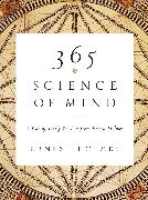 365 Science of Mind: A Year of Daily Wisdom