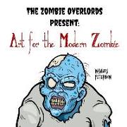 The Zombie Overlords Present: Art for the Modern Zombie