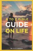 A to Z Bible Guide on Life