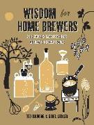 Wisdom for Home Brewers: 500 Tips & Recipes for Making Great Beer