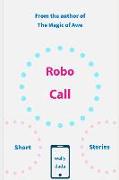Robo Call: Short Stories
