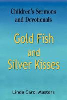 Gold Fish and Silver Kisses