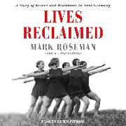 Lives Reclaimed: A Story of Rescue and Resistance in Nazi Germany