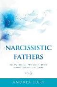 Narcissistic Fathers: Dealing with a Self-Absorbed Father and Healing from Narcissistic Abuse