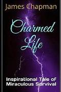 Charmed Life: Inspirational Tale of Miraculous Survival