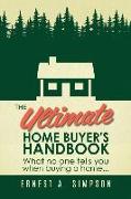 The Ultimate Home Buyer's Handbook