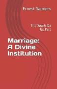 Marriage: A Divine Institution: Till Death Do Us Part