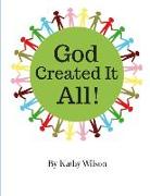 God Created It All!