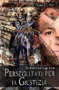 Perseguitati Per La Giustizia: Per Amore E Per' Saga 15 E 16