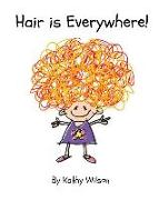 Hair Is Everywhere!