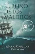 El Reino de Los Malditos: Aventuras Y Realismo Mágico En Un Reino Imaginario de Europa En Pleno Siglo de Oro