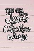 This Girl Runs on Jesus and Chicken Wings: 6x9 Ruled Notebook, Journal, Daily Diary, Organizer, Planner