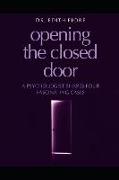 Opening the Closed Door: A Psychologist Shares Four Fascinating Cases