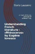 Understanding French Literature: Rhinoceros by Eugène Ionesco: Analysis of the Key Passages of Ionesco's Play