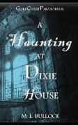 A Haunting at Dixie House