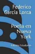 Poeta En Nueva York: Edición Estudiante